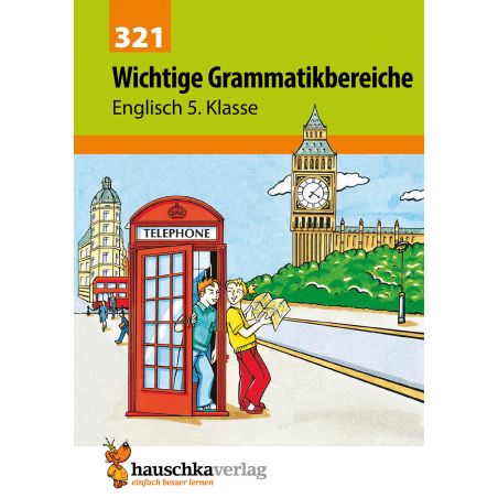 Hauschka Verlag - Wichtige Grammatikbereiche. Englisch 5. Klasse, A5-Heft Hauschka Verlag - Wichtige Grammatikbereiche. Englisch 5. Klasse, A5-Heft