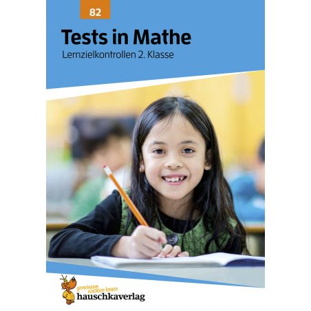 Hauschka Verlag - Tests in Mathe - Lernzielkontrollen 2. Klasse, A4- Heft Hauschka Verlag - Tests in Mathe - Lernzielkontrollen 2. Klasse, A4- Heft