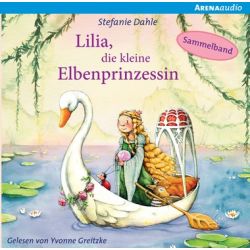 Dahle, Lilia, die Elbenprinzessin. CD Dahle, Lilia, die Elbenprinzessin. CD