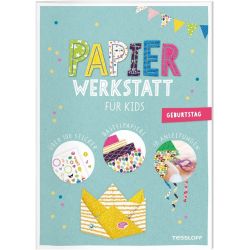 Tessloff Papier-Werkstatt für Kids. Geburtstag