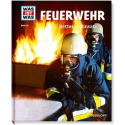 Tessloff - Was ist Was - Feuerwehr - Retter im Einsatz, Band 114