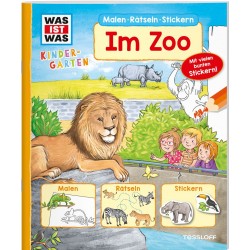 Tessloff - Was ist Was Kindergarten - Malen Rätseln Stickern - Im Zoo