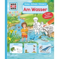 Tessloff - Was ist Was Kindergarten - Malen Rätseln Stickern - Am Wasser