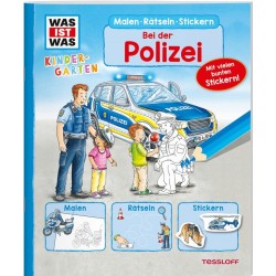 Tessloff - Was ist Was Kindergarten - Malen Rätseln Stickern Bei der Polizei