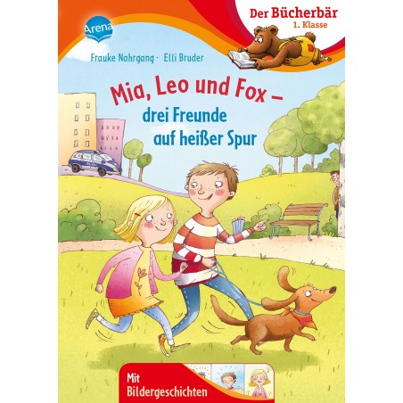 Arena Verlag - Eine durchgehende Geschichte - Mia, Leo und Fox - Drei Freunde auf heißer Spur
