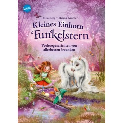 Arena Verlag - Kleines Einhorn Funkelstern - Vorlesegeschichten von allerbesten Freunden