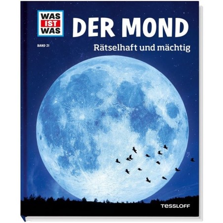 Tessloff - Was ist Was - Der Mond - Rätselhaft und mächtig, Band 21