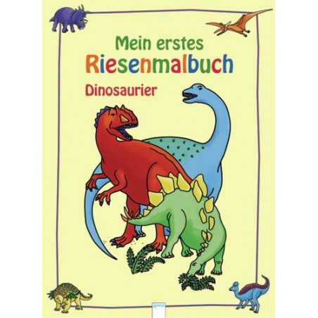 Arena Verlag - Mein erstes Riesenmalbuch - Dinosaurier