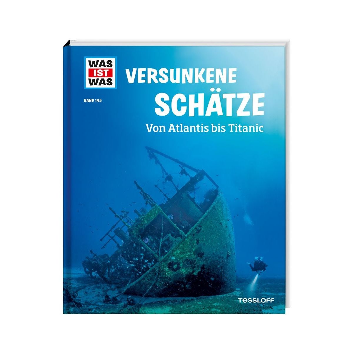 WAS IST WAS Band 145 Versunkene Schätze. Von Atlantis bis Titanic