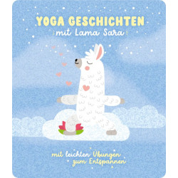 Yoga-Geschichten mit Lama Sara - Mit leichten Übungen zum En