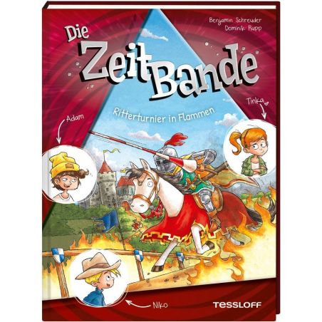 Die ZeitBande. Band 2. Ritterturnier in Flammen Die ZeitBande. Band 2. Ritterturnier in Flammen