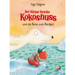 Der kleine Drache Kokosnuss Band 22 und das Abenteuer am Nordpol