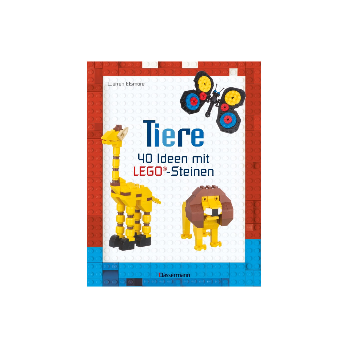 Elsmore W.,Tiere -40 Ideen mit LEGO® ©-Steinen