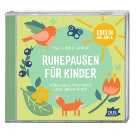 Ruhepausen für Kinder. Für Konzentration und Kreativität (CD)