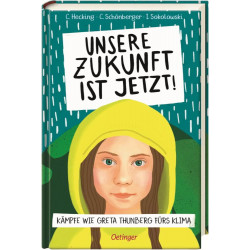 Unsere Zukunft ist jetzt! Kämpfe wie Greta Thunberg fürs Klima