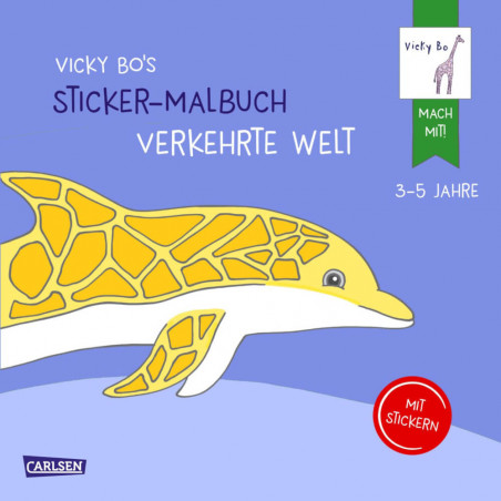 Vicky Bo: Vicky Bos Sticker-Malbuch Verkehrte Welt: Erstes Malen, Zeichnen und Kritzeln mit Sticker