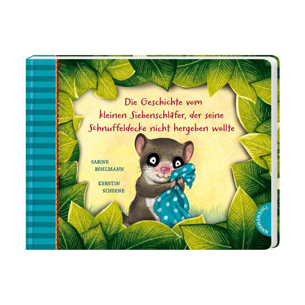Der kleine Siebenschläfer 3: Die Geschichte vom kleinen Siebenschläfer, der seine Schnuffeldecke nic