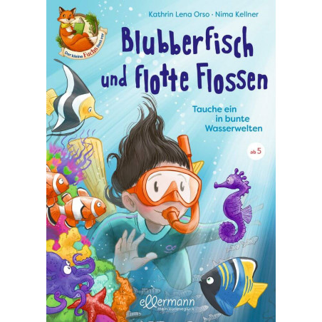 Blubberfisch und flotte Flossen. Tauche ein in bunte Wasserwelten
