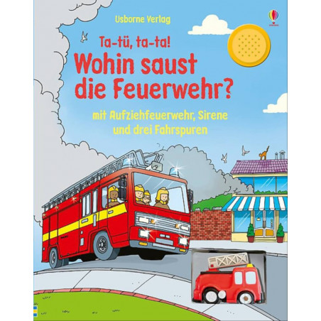 Ta-tü, ta-ta! Wohin saust die Feuerwehr