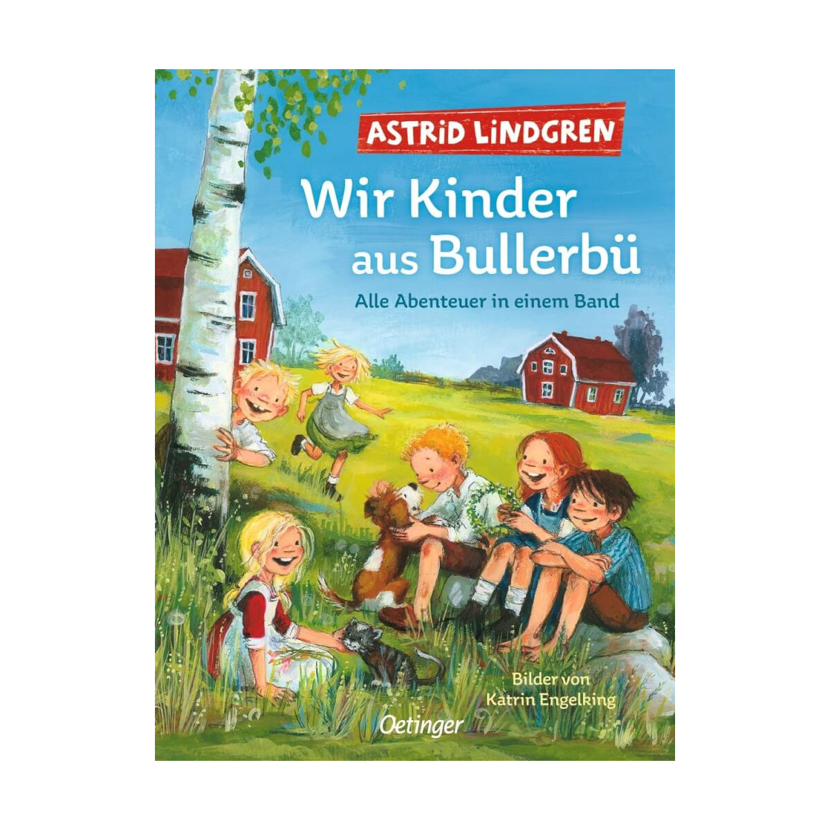 Wir Kinder aus Bullerbü. Alle Abenteuer in einem Band