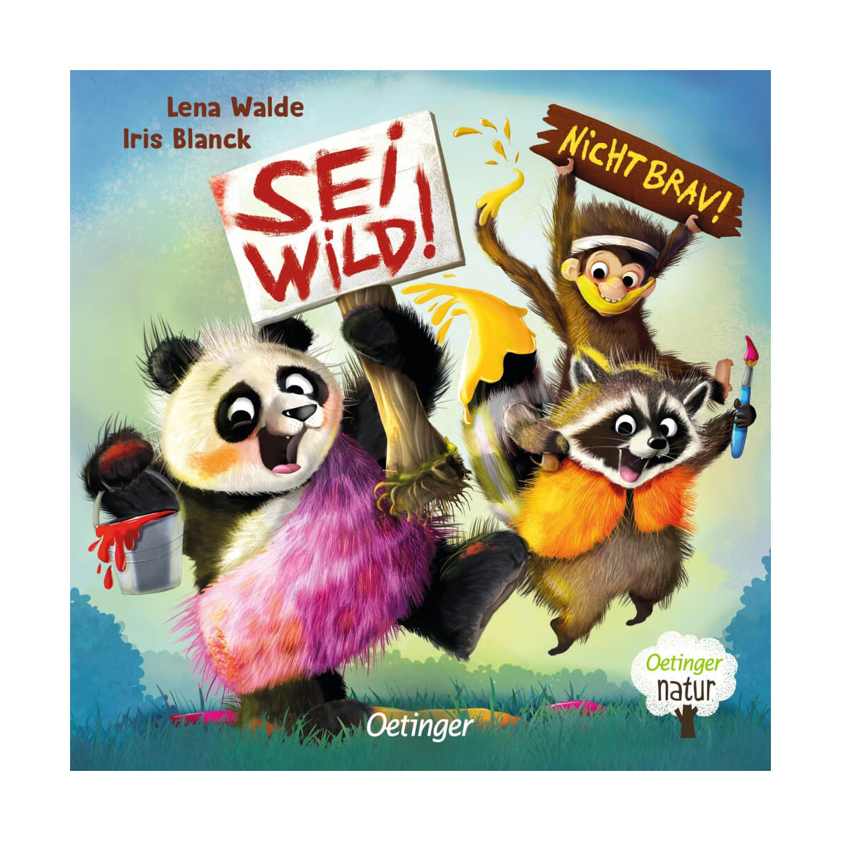 Sei wild! Nicht brav!