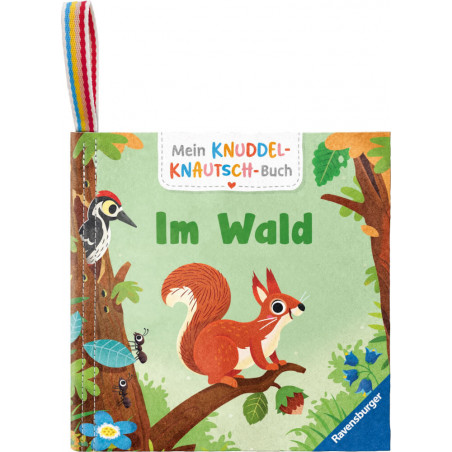 Mein Knuddel-Knautsch-Buch: Im Wald