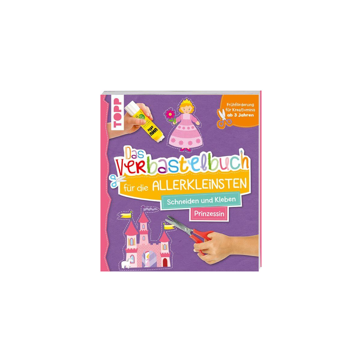 Das Verbastelbuch für die Allerkleinsten. Schneiden und Kleb