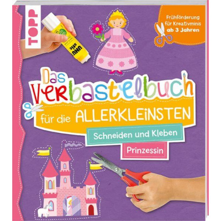 Das Verbastelbuch für die Allerkleinsten. Schneiden und Kleb