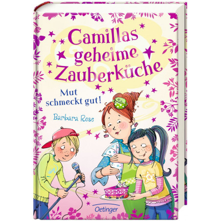Oetinger - Camillas geheime Zauberküche - Mut schmeckt gut!