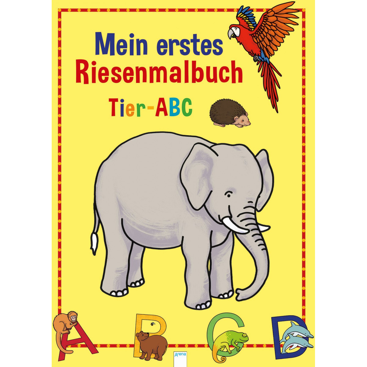 Arena Verlag - Mein erstes Riesenmalbuch - Tier-ABC