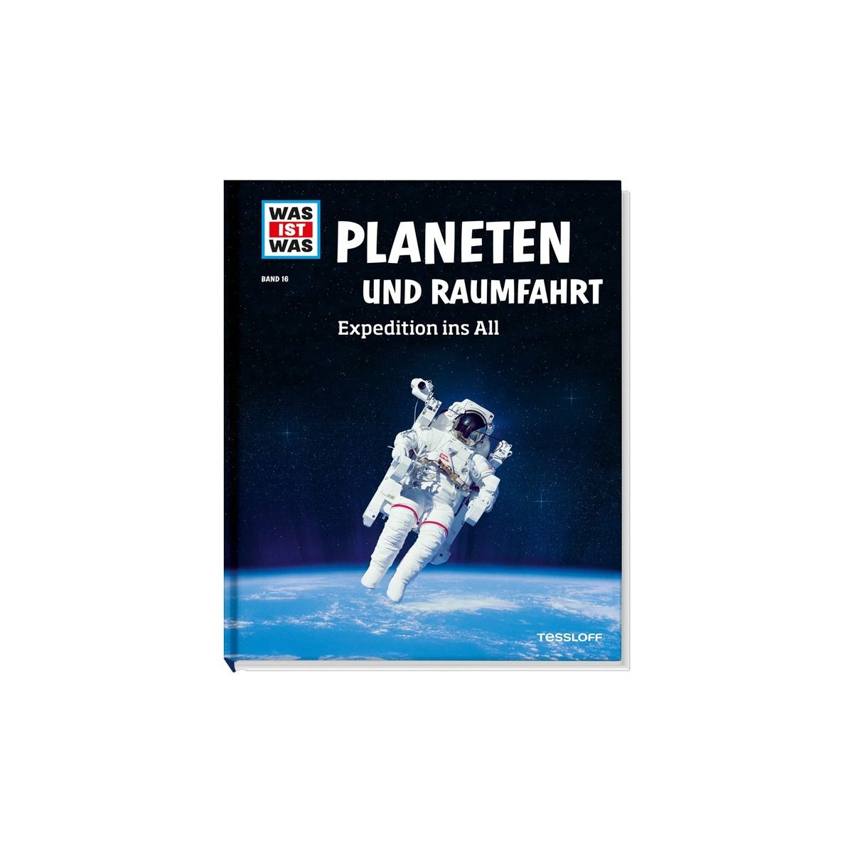 Tessloff - Was ist Was - Planeten und Raumfahrt - Expedition ins All, Band 16