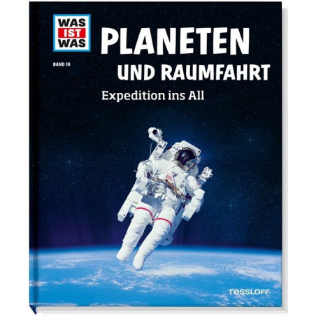 Tessloff - Was ist Was - Planeten und Raumfahrt - Expedition ins All, Band 16