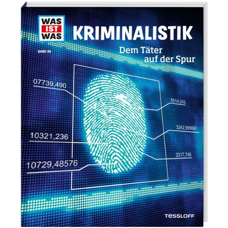 Tessloff - Was ist Was - Kriminalistik - Dem Täter auf der Spur, Band 98
