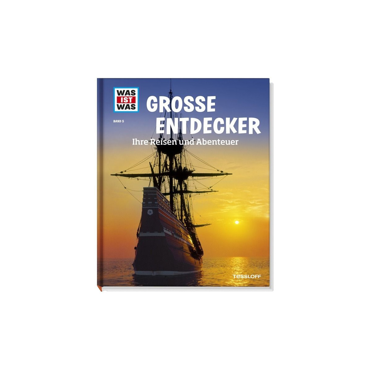 Tessloff - Was ist Was - Große Entdecker - Ihre Reisen und Abenteuer, Band 5
