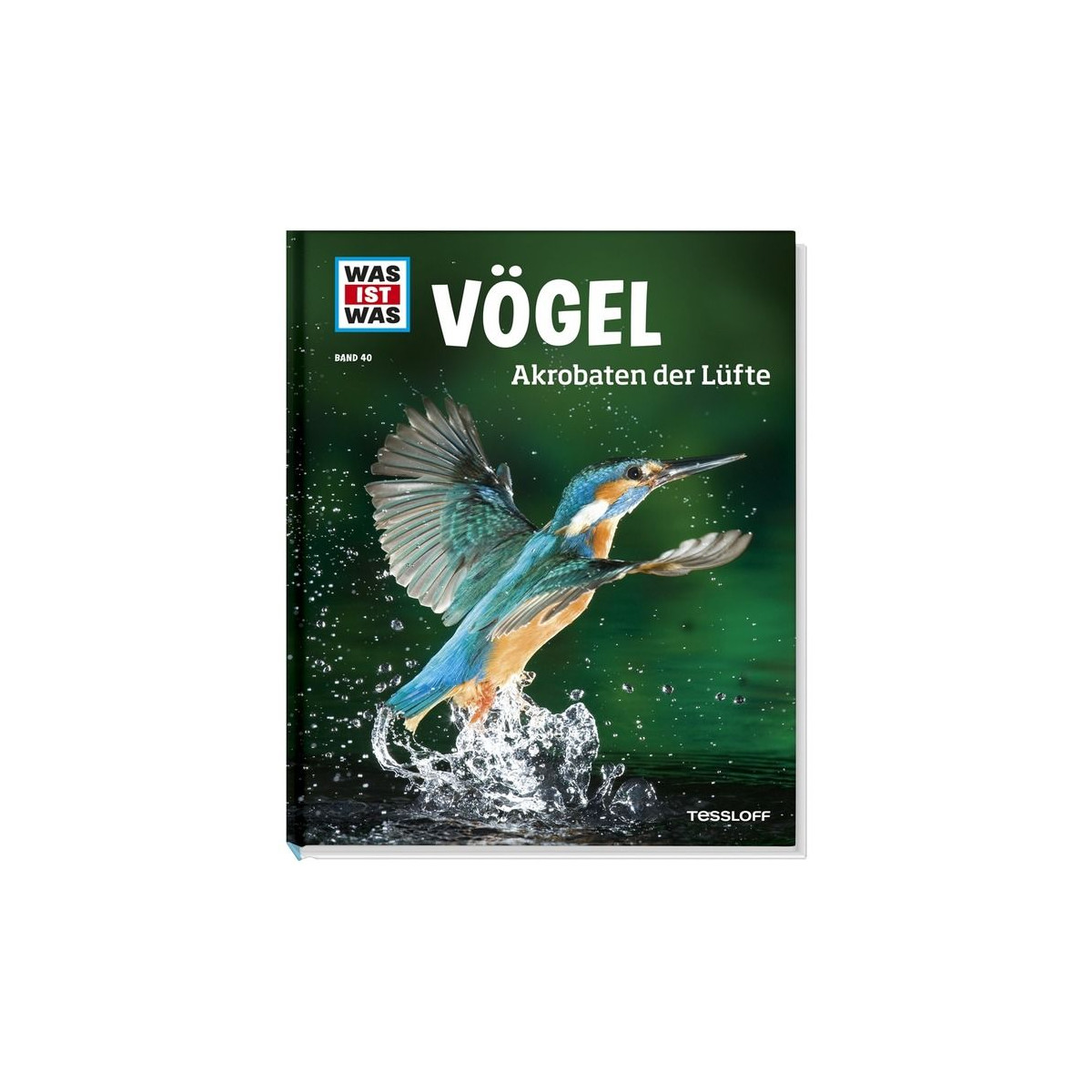 Tessloff - Was ist Was - Vögel - Akrobaten der Lüfte, Band 40