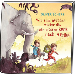 Tonies - Wir sind nachher wieder da, wir müssen kurz nach Afrika