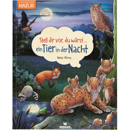 moses. - Stell dir vor, du wärst... Ein Tier in der Nacht moses. - Stell dir vor, du wärst... Ein Tier in der Nacht
