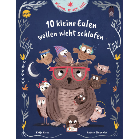 Arena Verlag - Komm, mach mit 10 kleine Eulen wollen nicht schlafen Arena Verlag - Komm, mach mit 10 kleine Eulen wollen nicht schlafen