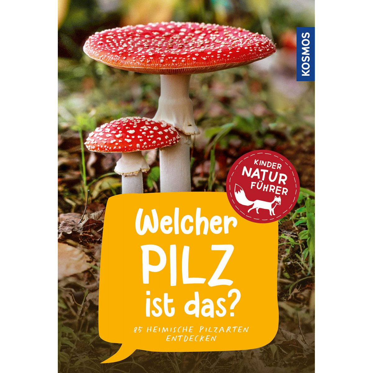 KOSMOS - Welcher Pilz ist das? Kindernaturführer