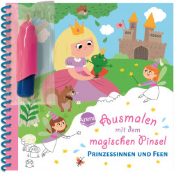 Arena Verlag - Ausmalen mit dem magischen Pinsel - Prinzessinnen und Feen