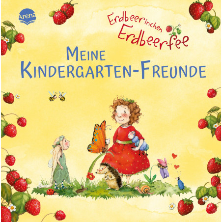 Arena Verlag - Erdbeerinchen Erdbeerfee - Meine Kindergarten-Freunde