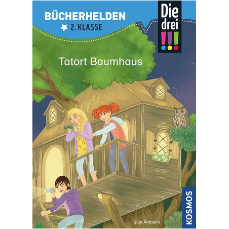 KOSMOS - Die drei !!! Bücherhelden 2. Klasse Tatort Baumhaus KOSMOS - Die drei !!! Bücherhelden 2. Klasse Tatort Baumhaus