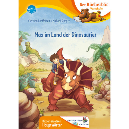Arena Verlag - Max im Land der Dinosaurier Arena Verlag - Max im Land der Dinosaurier