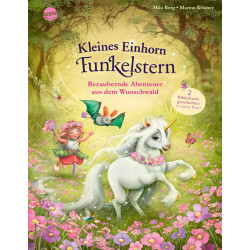 Arena Verlag - Kleines Einhorn Funkelstern – Bezaubernde Abenteuer aus dem Wunschwald