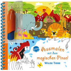 Arena Verlag - Ausmalen mit dem magischen Pinsel – Wilde Tiere