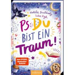 PS: Du bist ein Traum!