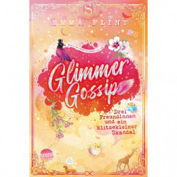 Flint, Emma: Glimmer Gossip – Drei Freundinnen und ein klitzekleiner Skandal (3)