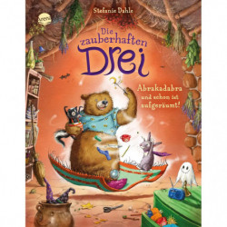 Die zauberhaften Drei – Abrakadabra und schon ist aufgeräumt (Band 3)
