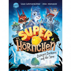 Lehmenkühler, Lissa Meinzold, Max: Die Superhörnchen – Bissigen Biestern auf der Spur (1)