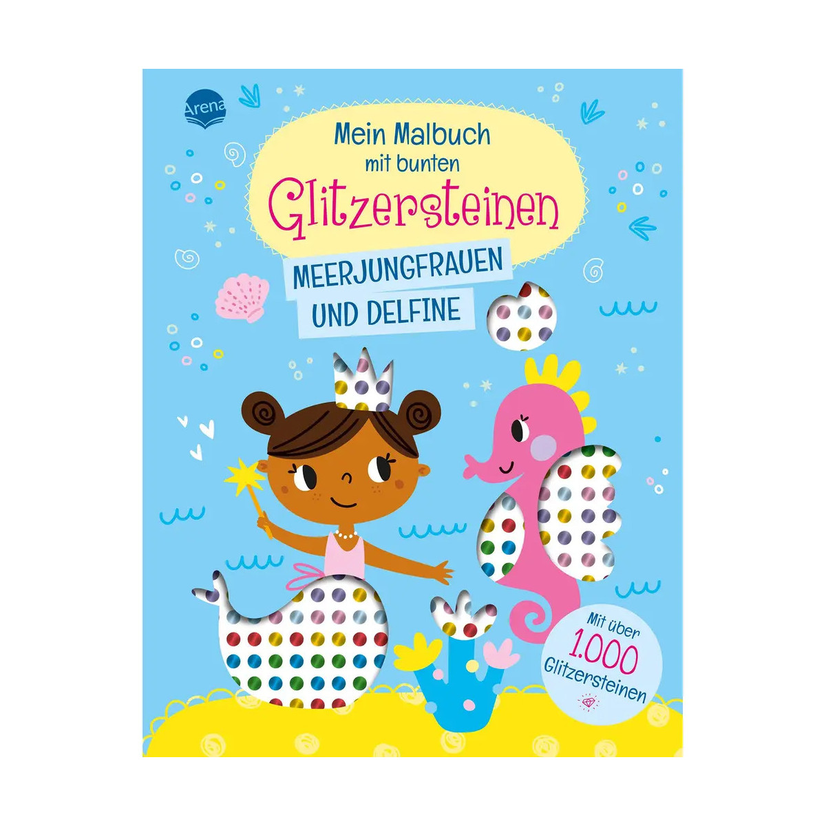 Mein Malbuch mit bunten Glitzersteinen – Meerjungfrauen und Delfine – Mit über 1.000 Glitzersteinen